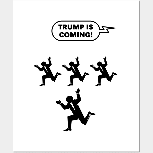 Trump Is Coming! (Challenge) Wall Art by MrFaulbaum